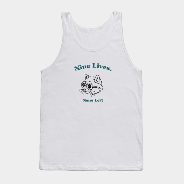 nine lives none left Tank Top by sandangmurah